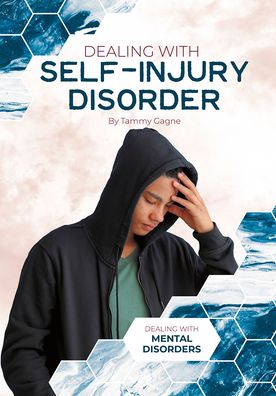 Dealing with Self-Injury Disorder - Tammy Gagne - Boeken - ReferencePoint Press, Incorporated - 9781682827956 - 2020