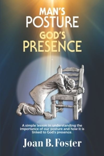 Cover for Joan B Foster · Man's Posture, God's Presence (Paperback Book) (2019)