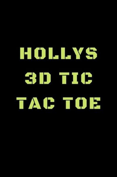 Hollys 3D Tic Tac Toe - Awesome Games - Kirjat - Independently Published - 9781698866956 - torstai 10. lokakuuta 2019
