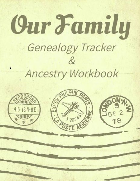 Cover for Kanig Designs · Our Family Genealogy Tracker &amp; Ancestry Workbook (Paperback Book) (2019)