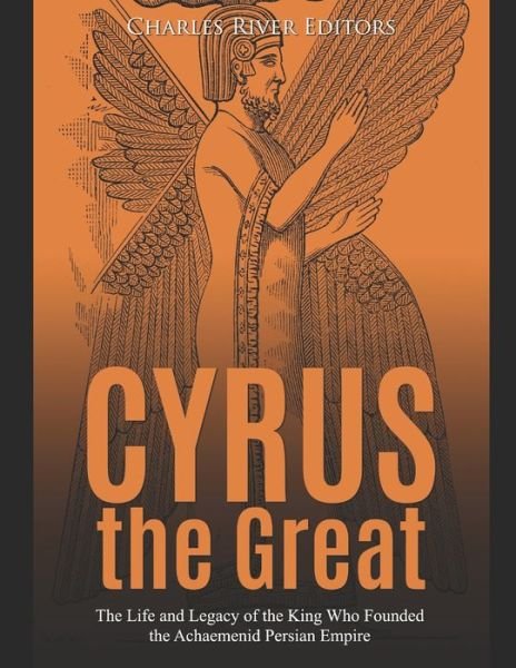 Cover for Charles River Editors · Cyrus the Great (Paperback Book) (2019)