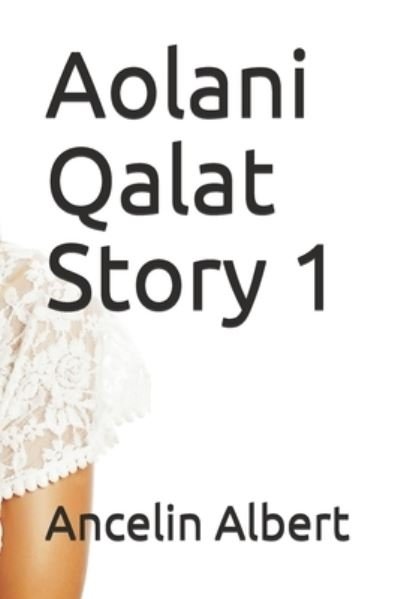 Cover for Ancelin Albert · Aolani Qalat Story 1 (Paperback Book) (2019)