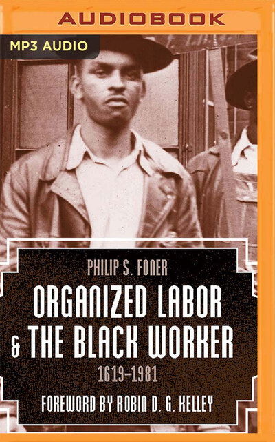 Cover for Philip S. Foner · Organized Labor and the Black Worker, 1619-1981 (CD) (2020)