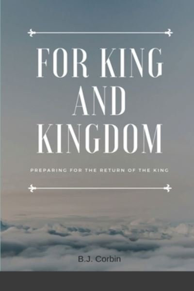 Cover for B J Corbin · For King and Kingdom (Pocketbok) (2017)