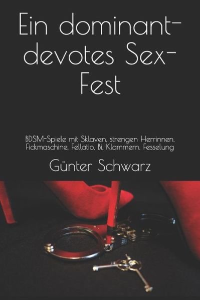 Cover for G Schwarz · Ein Dominant-Devotes Sex-Fest (Pocketbok) (2018)