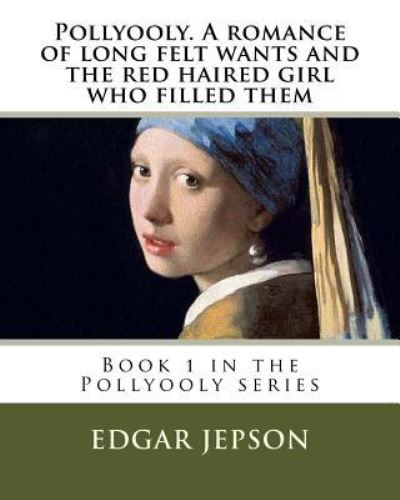 Cover for Edgar Jepson · Pollyooly. A romance of long felt wants and the red haired girl who filled them (Paperback Book) (2018)