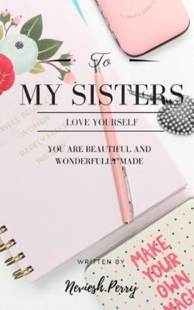 Cover for Neviesh Perry · To my Sisters : Love Yourself (Paperback Bog) (2018)