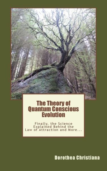 Cover for Dorothea Christiana · The Theory of Quantum Conscious Evolution (Paperback Book) (2018)