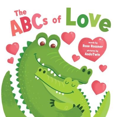 Rose Rossner · The ABCs of Love (Board book) (2020)