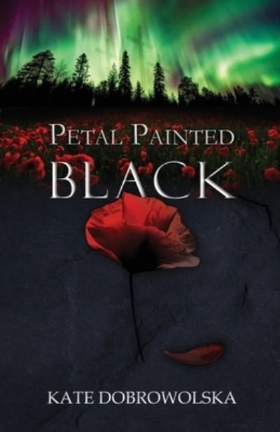 Cover for Kate Dobrowolska · Petal Painted Black (Paperback Book) (2019)