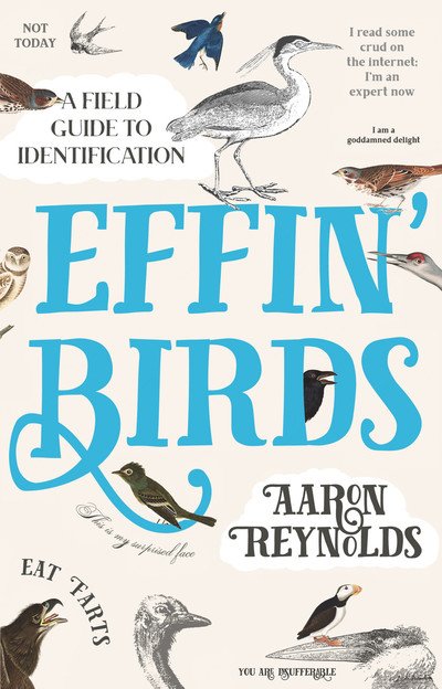 Cover for Aaron Reynolds · Effin' Birds: A Field Guide to Identification (Hardcover Book) (2019)