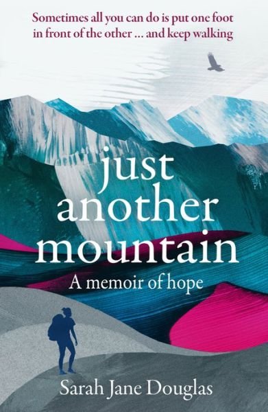 Cover for Sarah Jane Douglas · Just Another Mountain: A Memoir of Hope (Taschenbuch) [2 New edition] (2020)