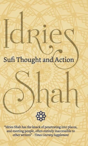Sufi Thought and Action - Idries Shah - Books - ISF Publishing - 9781784798956 - February 28, 2020