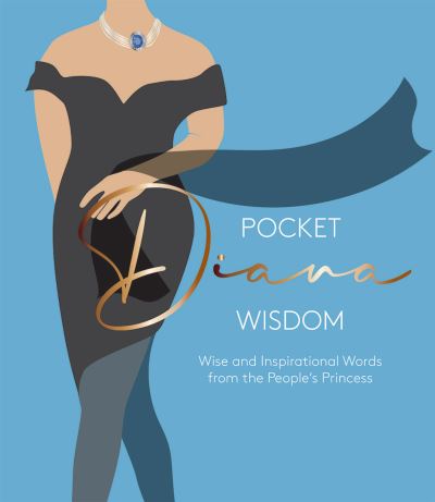 Pocket Diana Wisdom: Wise and Inspirational Words from the People's Princess - Pocket Wisdom - Hardie Grant Books - Books - Hardie Grant Books (UK) - 9781784884956 - May 12, 2022