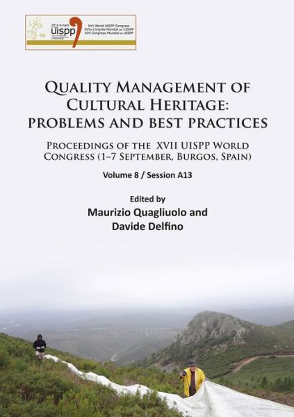 Cover for Quality Management of Cultural Heritage: problems and best practices: Proceedings of the XVII UISPP World Congress (1–7 September, Burgos, Spain). Volume 8 / Session A13 - Proceedings of the UISPP World Congress (Paperback Book) (2016)