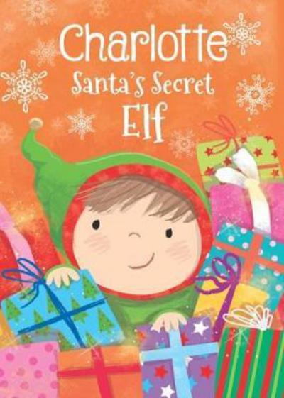 Cover for Katherine Sully · Charlotte - Santa's Secret Elf (Hardcover Book) (2017)