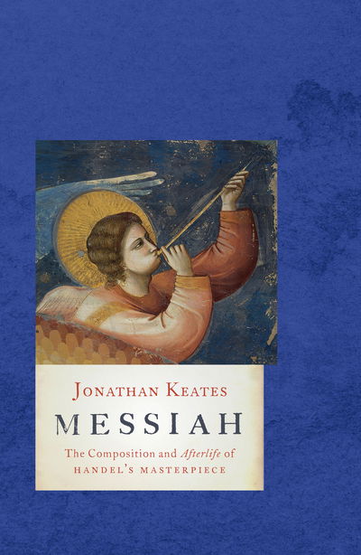 Messiah - The Landmark Library - Jonathan Keates - Books - Bloomsbury Publishing PLC - 9781786695956 - December 14, 2017