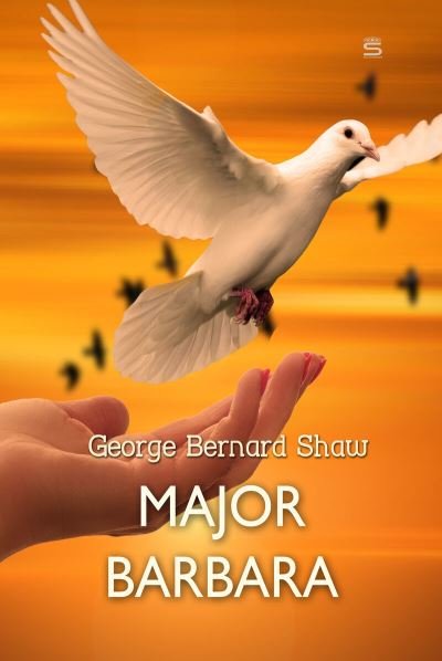 Major Barbara - George Bernard Shaw - Livres - Sovereign - 9781787247956 - 20 août 2018