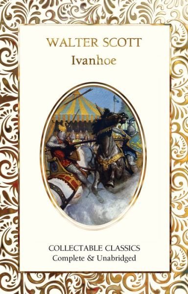 Cover for Sir Walter Scott · Ivanhoe - Flame Tree Collectable Classics (Innbunden bok) [New edition] (2020)