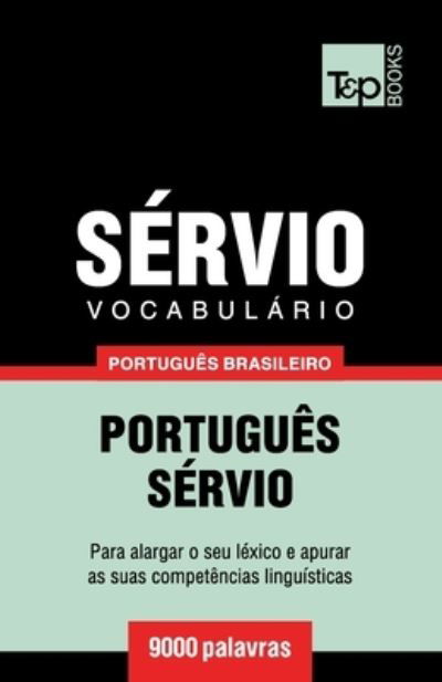 Vocabulario Portugues Brasileiro-Servio - 9000 palavras - Brazilian Portuguese Collection - Andrey Taranov - Boeken - T&p Books Publishing Ltd - 9781787672956 - 21 juli 2020