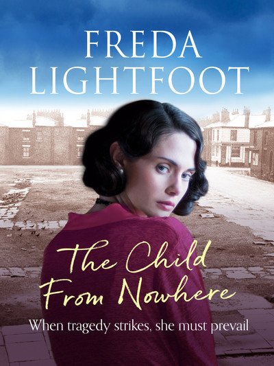 Cover for Freda Lightfoot · The Child from Nowhere - The Poor House Lane Sagas (Taschenbuch) (2019)