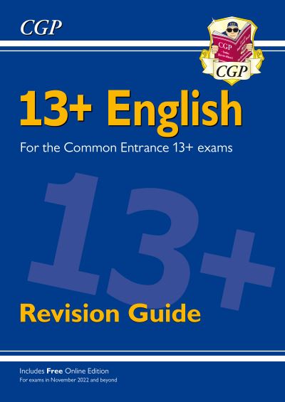 13+ English Revision Guide for the Common Entrance Exams - CGP 13+ ISEB Common Entrance - CGP Books - Books - Coordination Group Publications Ltd (CGP - 9781789087956 - July 21, 2021