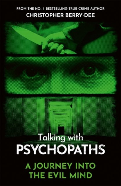 Cover for Christopher Berry-Dee · Talking With Psychopaths - A journey into the evil mind: From the No.1 bestselling true crime author (Paperback Book) (2024)