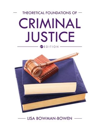 Cover for Lisa Bowman-Bowen · Theoretical Foundations of Criminal Justice (Book) (2021)