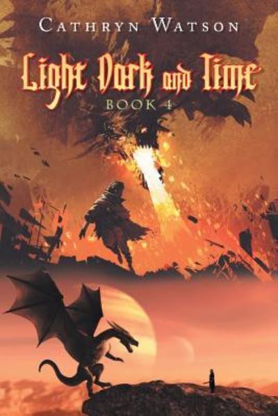 Light Dark and Time - Cathryn Watson - Livros - Xlibris AU - 9781796003956 - 12 de junho de 2019