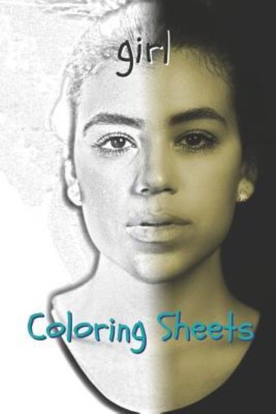 Girl Coloring Sheets - Coloring Books - Books - Independently Published - 9781798041956 - February 25, 2019