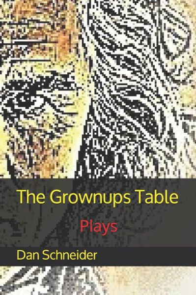 Cover for Dan Schneider · The Grownups Table : Plays (Taschenbuch) (2019)