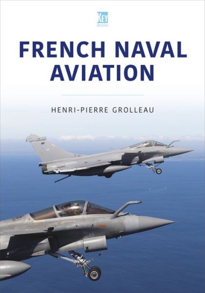 Cover for Henri-Pierre Grolleau · French Naval Aviation - Modern Military Aircraft Series (Paperback Book) (2023)