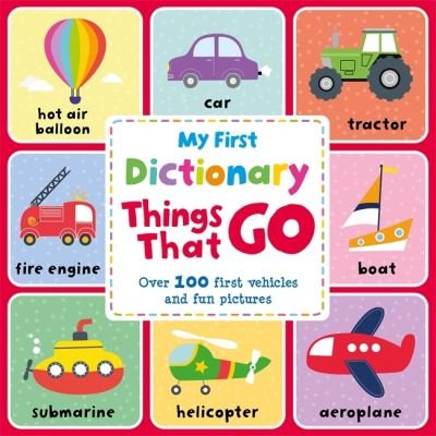 Cover for Autumn Publishing · Things That Go - My First Picture Dictionary (Board book) (2023)