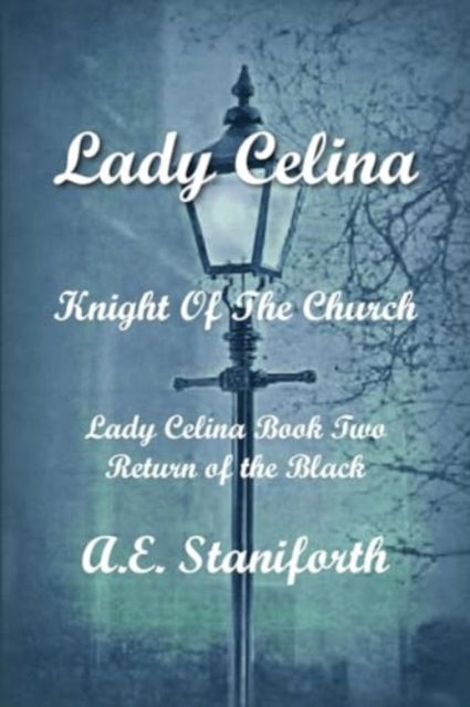 Cover for A E Staniforth · Lady Celina: Knight of the Church Book 2: Return of the Black: Knight of the Church Book 2: (Paperback Book) (2023)