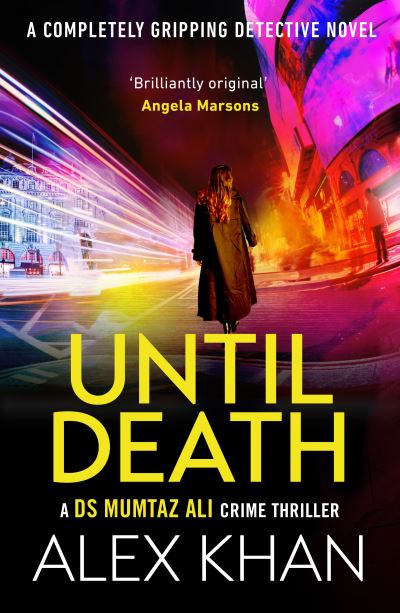 Cover for Alex Khan · Until Death: A completely gripping crime thriller that will have you on the edge of your seat - DS Mumtaz Ali (Paperback Book) (2023)