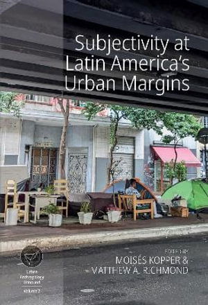 Subjectivity at Latin America's Urban Margins - Urban Anthropology Unbound -  - Książki - Berghahn Books - 9781805396956 - 1 października 2024