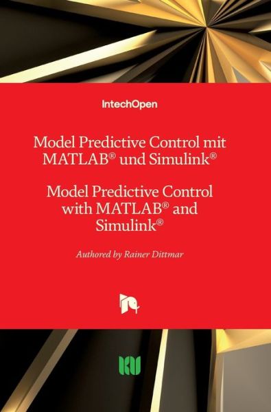 Cover for Rainer Dittmar · Model Predictive Control mit MATLAB und Simulink: Model Predictive Control with MATLAB and Simulink (Innbunden bok) (2019)