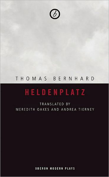 Heldenplatz - Oberon Modern Plays - Thomas Bernhard - Libros - Bloomsbury Publishing PLC - 9781840029956 - 1 de febrero de 2010