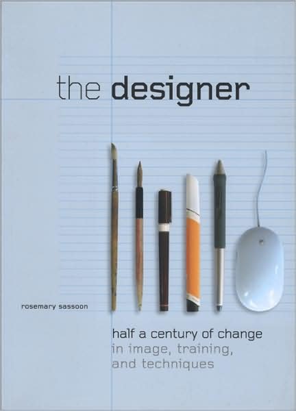 Cover for Rosemary Sassoon · The Designer: Half a Century of Change in Image, Training, and Technique (Paperback Book) (2008)