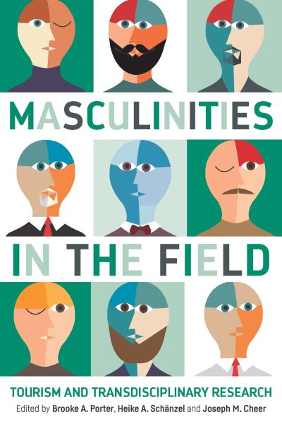 Cover for Masculinities in the Field: Tourism and Transdisciplinary Research (Paperback Book) (2021)