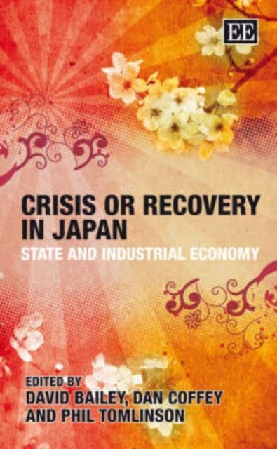 Cover for David Bailey · Crisis or Recovery in Japan: State and Industrial Economy (Gebundenes Buch) (2007)