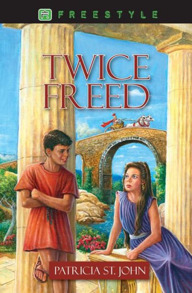 Twice Freed - Freestyle Fiction 12+ - Patricia St. John - Książki - Christian Focus Publications Ltd - 9781845503956 - 20 stycznia 2014