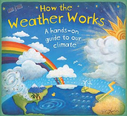 How the Weather Works - How The - Christiane Dorion - Books - Templar Publishing - 9781848771956 - 2011