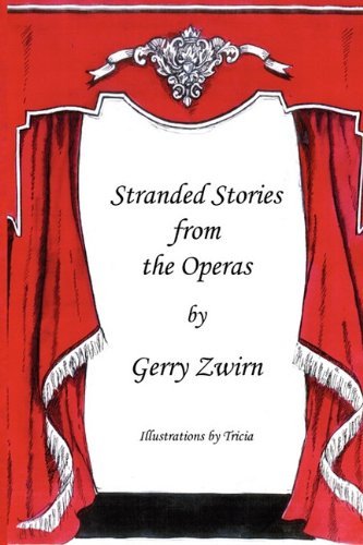 Cover for Gerry Zwirn · Stranded Stories from the Operas - a Humorous Synopsis of the Great Operas. (Paperback Book) (2010)