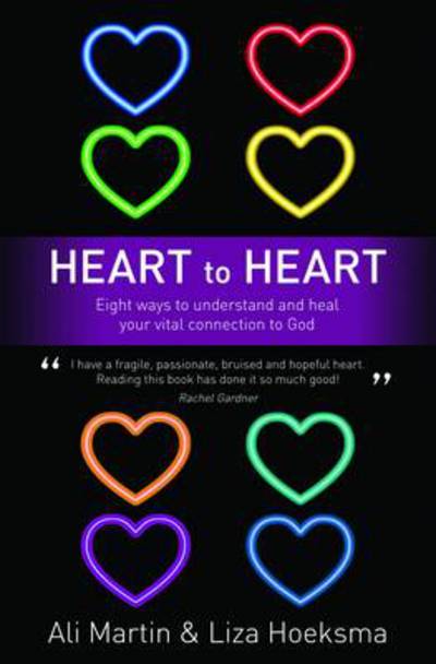 Cover for Ali Martin · Heart to Heart: Eight Ways to Understand and Heal your Vital Connection to God (Paperback Book) (2012)