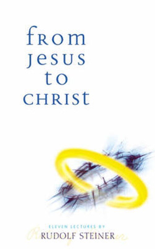 Cover for Rudolf Steiner · From Jesus to Christ (Paperback Book) [4 Revised edition] (2005)