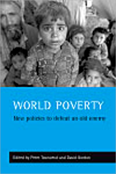 Cover for World poverty: New policies to defeat an old enemy - Studies in Poverty, Inequality and Social Exclusion Series (Paperback Book) (2002)