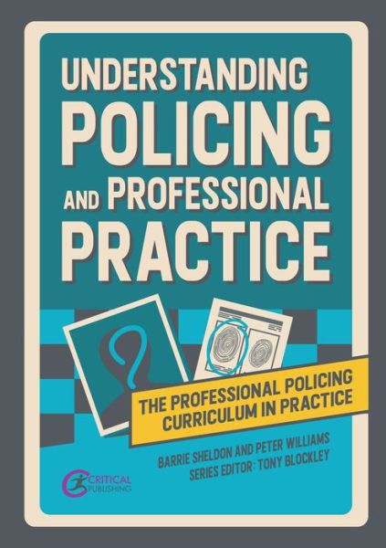 Cover for Barrie Sheldon · Understanding Policing and Professional Practice - The Professional Policing Curriculum in Practice (Paperback Book) (2022)