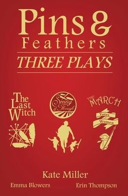 Cover for Kate Miller · Pins &amp; Feathers : Three Plays (Paperback Book) (2020)