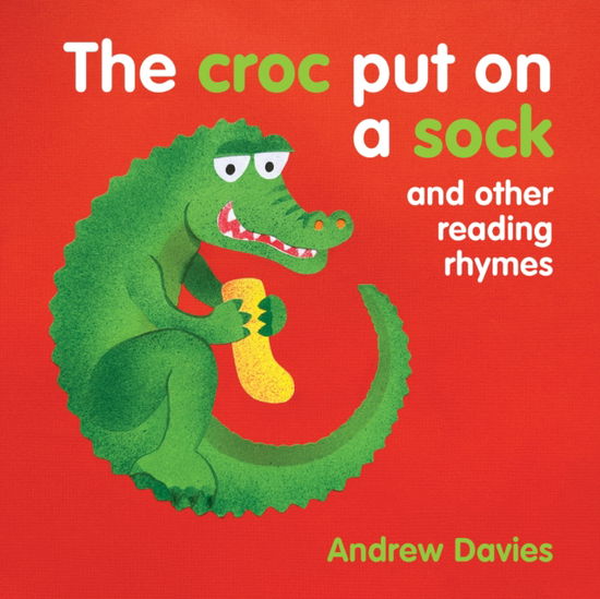 Cover for Andrew Davies · The Croc Put on a Sock: and other reading rhymes (Board book) (2024)